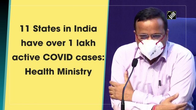 11 states in India have over 1 lakh active Covid cases: Health Ministry