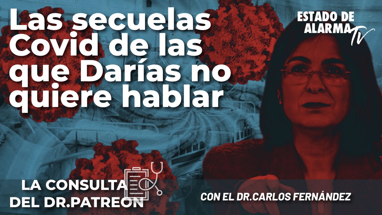 La consulta del Dr. Patreon con el Dr. Carlos Fernández: Las secuelas Covid de las que Darías no quiere hablar