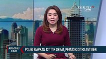 Polisi Siapkan 12 Titik Sekat Tes Antigen Acak Bagi Warga yang Akan Masuk Jakarta