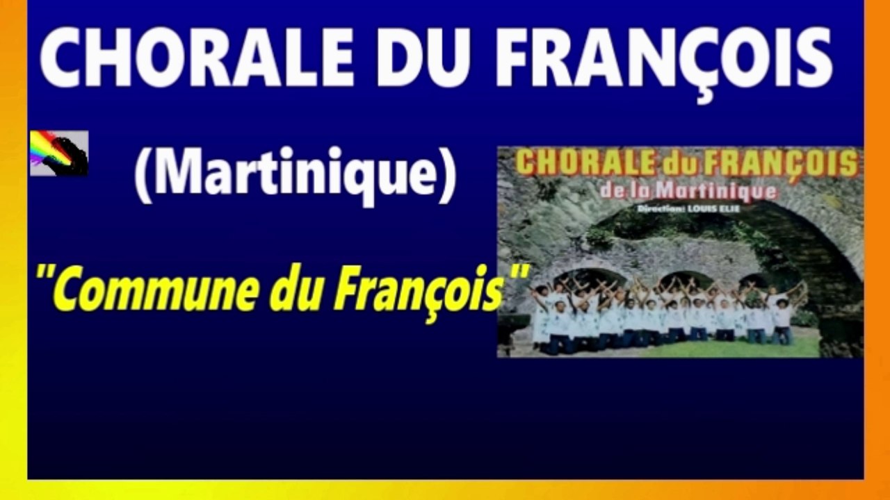 CHORALE DU FRANÇOIS (Martinique) "Commune du François".