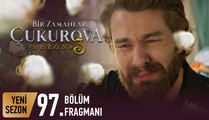 Bir Zamanlar Çukurova 97. Bölüm Fragmanı | '' Hakkını helal et!''