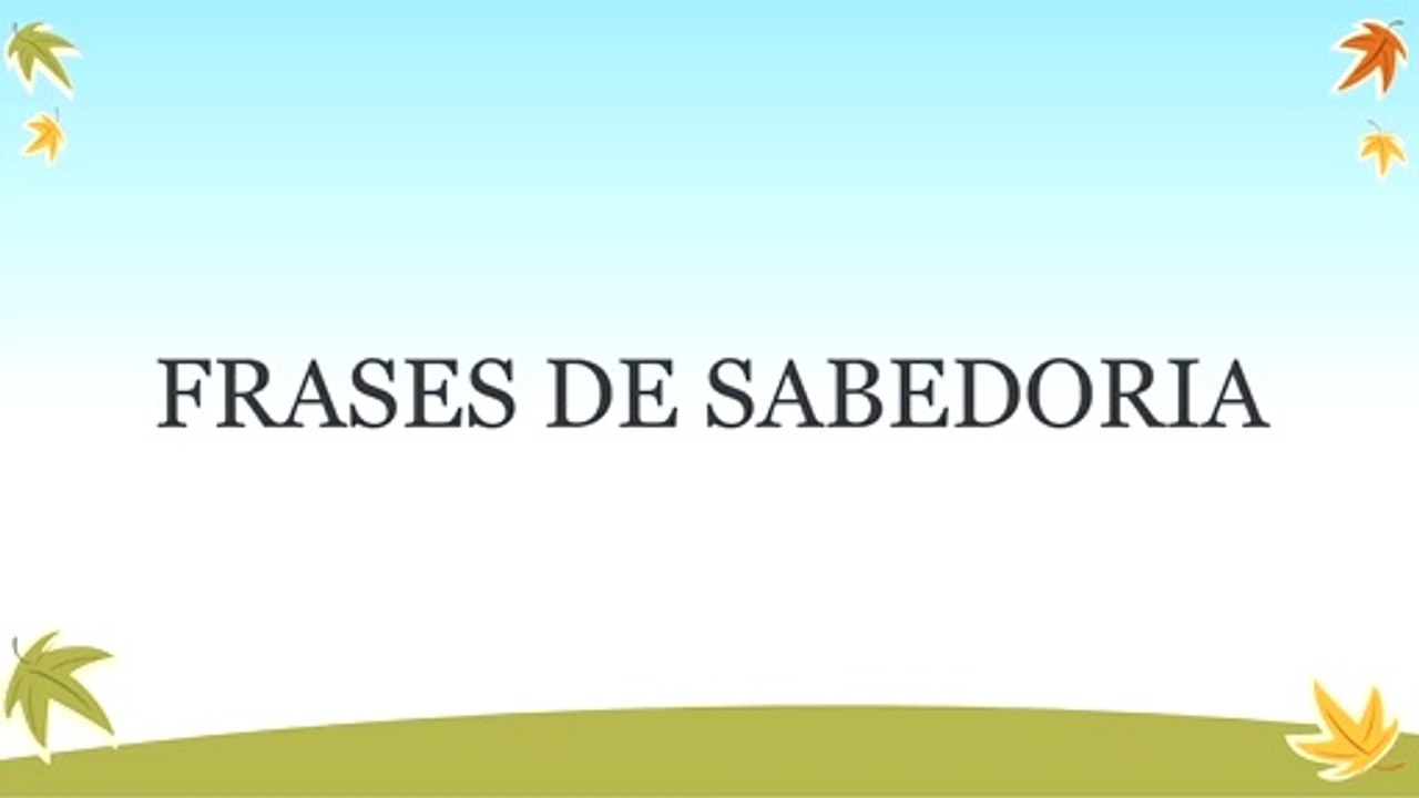 FRASES DE SABEDORIA NA VIDA. Frases de SABEDORIA para STATUS.