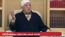 Teröristbaşı Gülen şimdi de ölümle tehdit etti