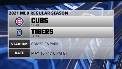 Cubs @ Tigers Game Preview for MAY 16 -  1:10 PM ET