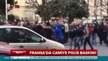 Fransız polisinden camide namaz kılan Müslümanlara alçak saldırı