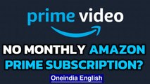 Amazon Prime will no longer offer monthly subscription in India due to RBI mandate | Oneindia News