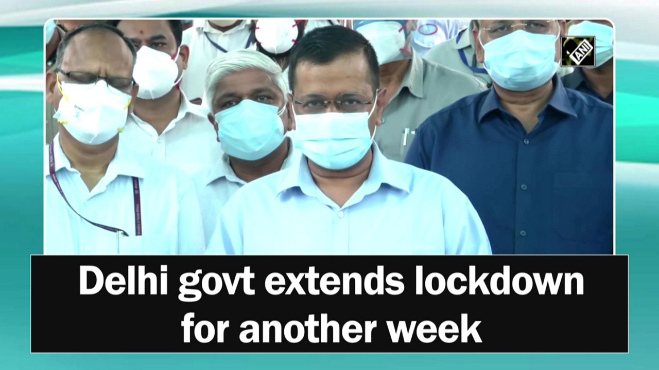 Delhi govt extends lockdown for another week