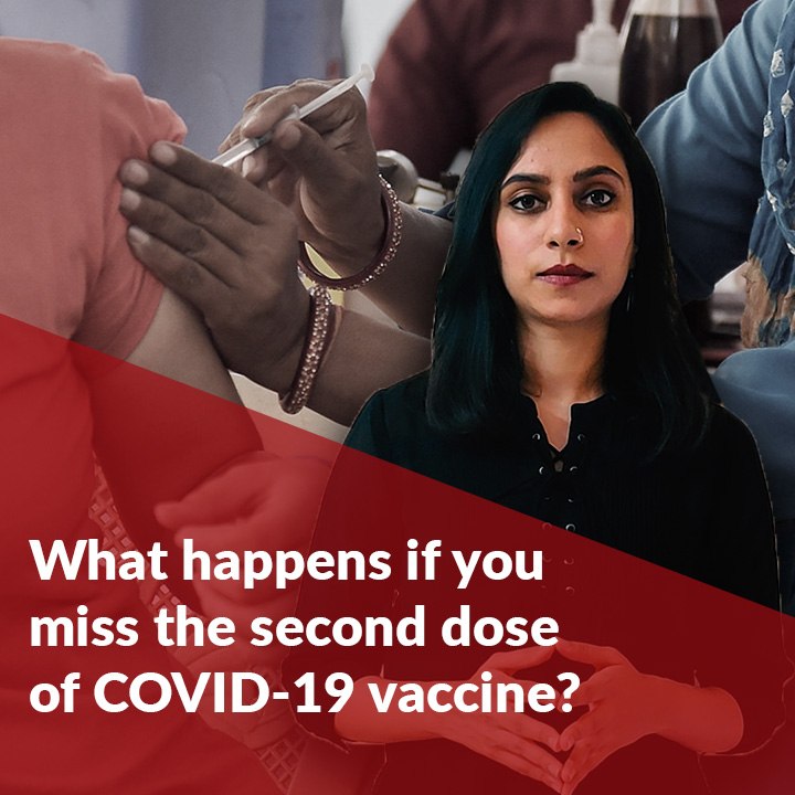 TNM Explainer: What happens if you miss the second dose of COVID-19 vaccine.