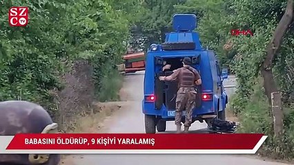 Amcasının çocuklarıyla tartıştıktan sonra babasını öldürüp, 9 kişiyi yaralamış