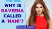 Raveena Tandon reacts to 'nani', ‘Just 11-year age gap’ between her and daughter | Oneindia News