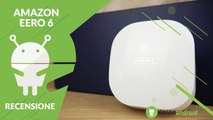 RECENSIONE Amazon Eero 6: il Wi-Fi 6 per la vostra casa