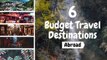 6 Foreign Countries to Visit Under ₹40,000 from India | Budget Travel Destinations | Crazy Wanders
