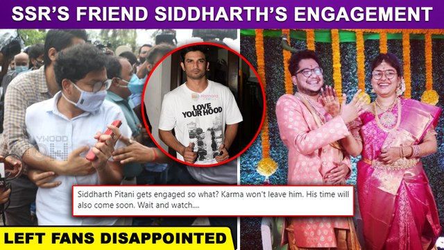 Sushant Singh Rajput’s Friend Siddharth Pithani Gets Engaged | Fan Said Karma Won’t Leave
