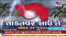Tauktae now 'very severe' cyclone, set to rip Gujarat into Gujarat at 150-160kmph  _ TV9News