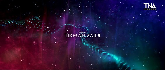 NEW NAAT 2021 -- MUHAMMAD (SAWW) SY MOHABBAT HAI -- TIRMAH ZAIDI -- EID SPECIAL -- TNA RECORDS