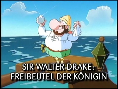 Walter Mellon - 37. b) Sir Walter Drake: Freibeutel der Königin