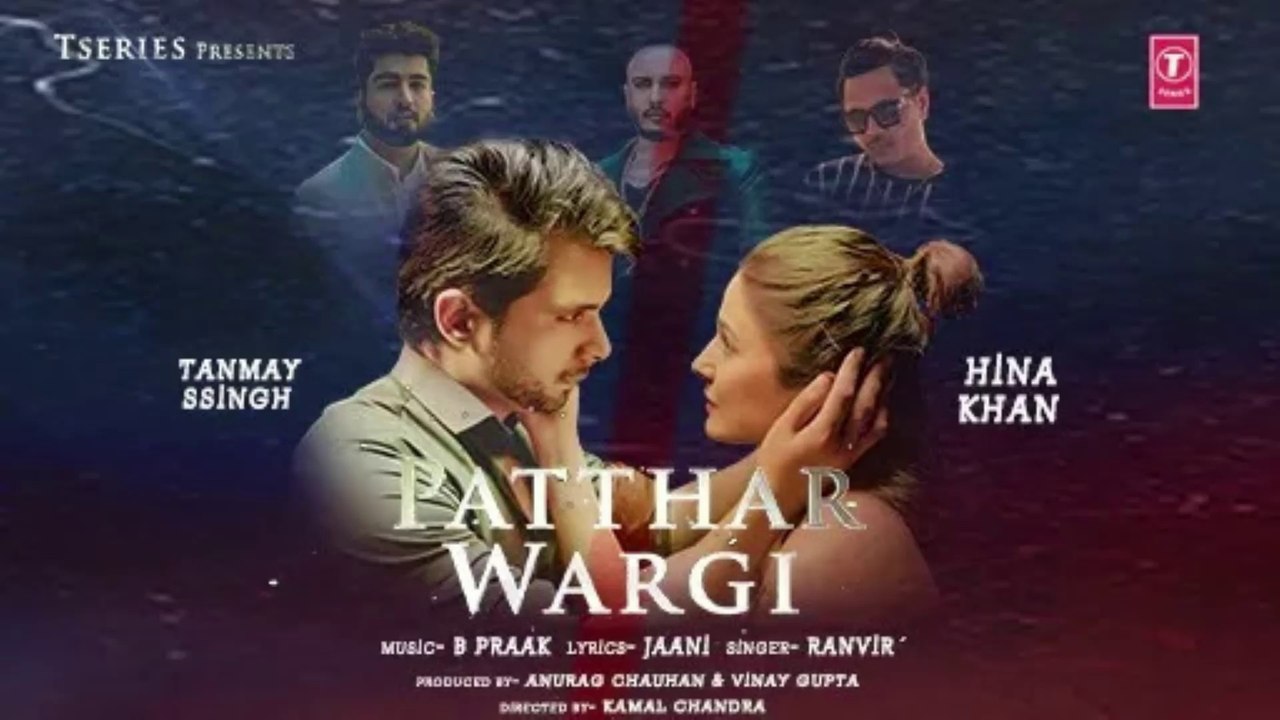 Patthar Wargi Video Song | Hina Khan | Tanmay Ssingh | B Praak |Jaani | Ranvir | T-Series