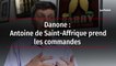 Danone - Antoine de Saint-Affrique prend les commandes