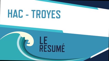 HAC - Troyes (3-2) : le résumé du match