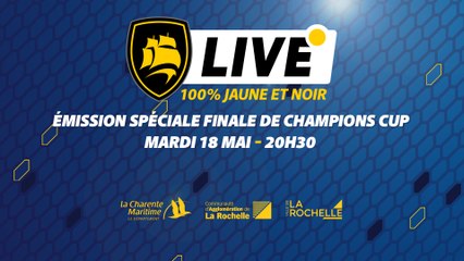 Emission 100% Jaune et Noir spéciale finale de Champions Cup