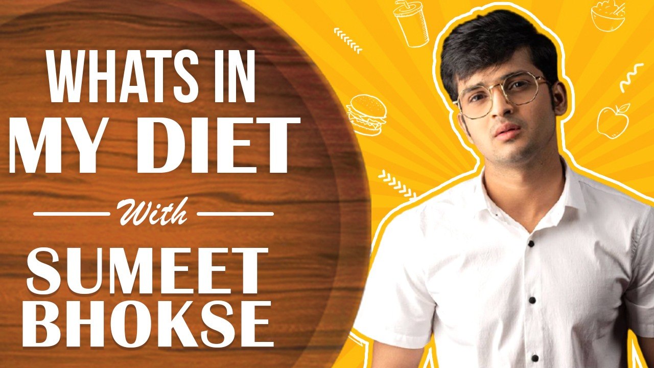 WHAT'S IN MY DIET Ep 26 Ft. Sumeet Bhokse Healthy Diet Plan  Pahile Na Me Tula