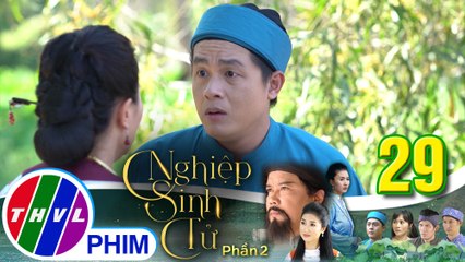 Nghiệp sinh tử - Phần 2 | Tập 29[3]: Phúc Điền ngăn cản cách chữa bệnh mê tín của bà Năm