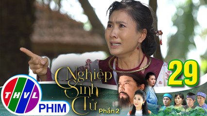 Nghiệp sinh tử - Phần 2 | Tập 29[4]: Bà Năm đổ thừa Phúc Điền hại chết con trai mình