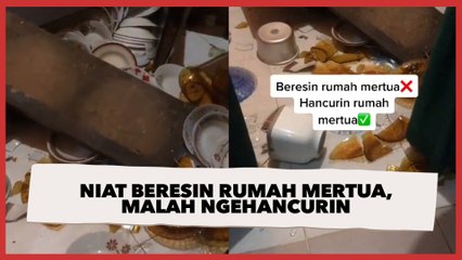 Apes! Niat Bantu Beresin Rumah Mertua, Ujungnya Malah Jadi Ngehancurin