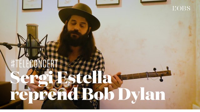 Sergi Estella reprend Bob Dylan - It Aint Me Babe (téléconcert exclusif pour l'Obs )
