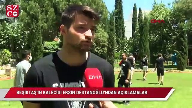 Beşiktaş'ın kalecisi Ersin Destanoğlu'ndan açıklamalar