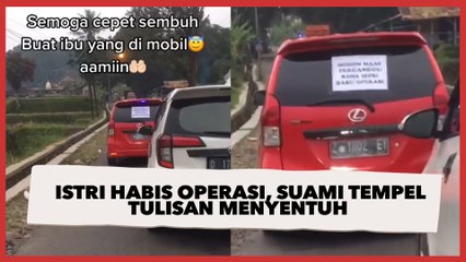 Bawa Istri Habis Operasi, Suami Tempel Tulisan Menyentuh di Belakang Mobil