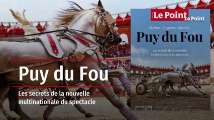 Hors-série - Puy du Fou : les secrets de la nouvelle multinationale du spectacle