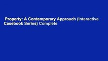 Property: A Contemporary Approach (Interactive Casebook Series) Complete