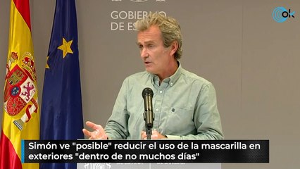 Simón ve "posible" reducir el uso de la mascarilla en exteriores "dentro de no muchos días"