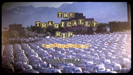The Tragically Hip - Montreal