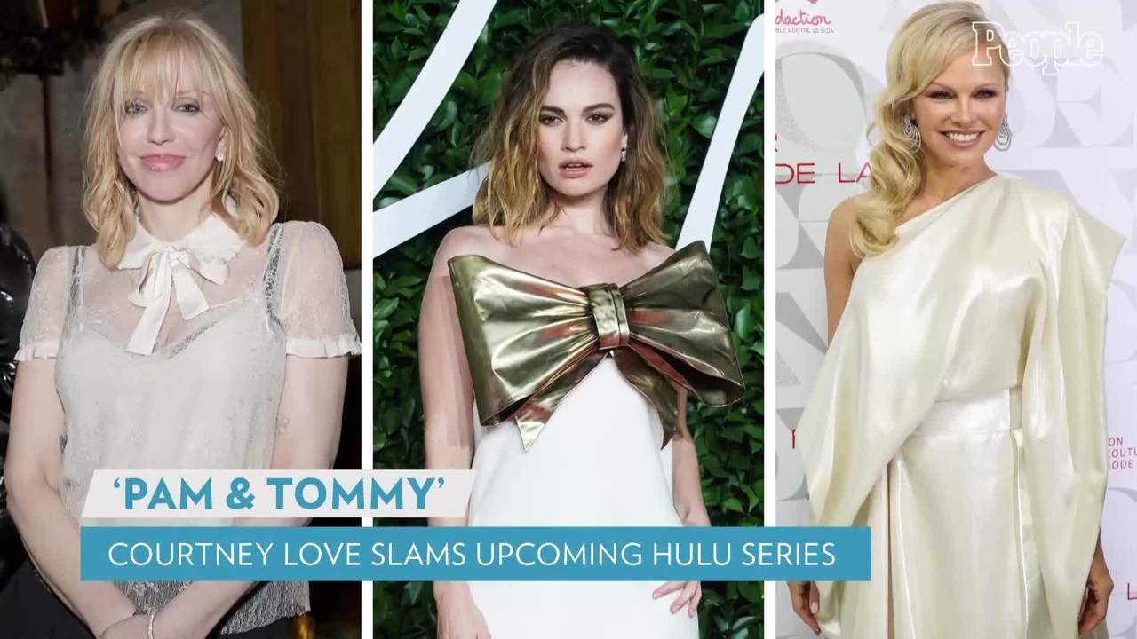 Courtney Love Slams Lily James and Pam & Tommy Series: 'My Heart Goes Out to' Pamela Anderson