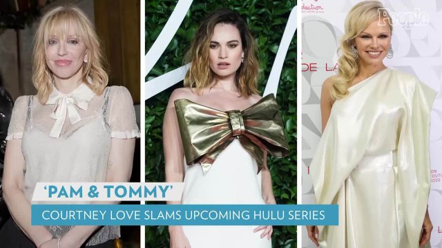Courtney Love Slams Lily James and Pam & Tommy Series: 'My Heart Goes Out to' Pamela Anderson