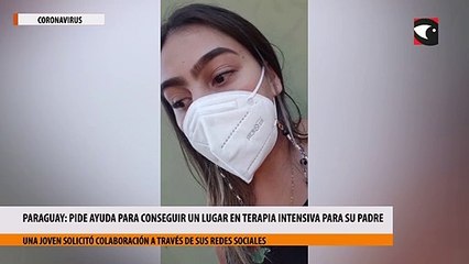 Paraguay desesperadapide ayuda para conseguir un lugar en terapia intensiva para su padre