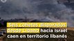 Seis cohetes disparados desde Líbano hacia Israel caen en territorio libanés