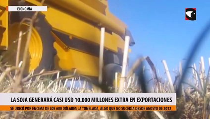 La disparada de la soja generará casi USD 10.000 millones extra en exportaciones
