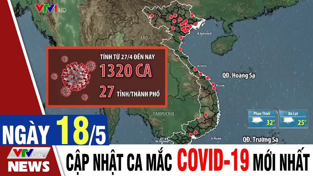 Cập nhật số ca mắc mới Covid 19 mới nhất ngày 18/5  VTVcab
