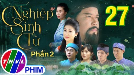 Nghiệp Sinh Tử - Phần 2 | Chúc Thư nhà họ Trương - Tập 27