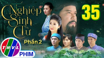Nghiệp Sinh Tử - Phần 2 | Chúc Thư nhà họ Trương - Tập 35