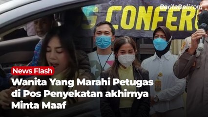 Wanita yang Marahi Petugas di Pos Penyekatan Akhirnya Meminta Maaf