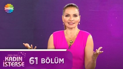 Ebru Akel'le Kadın İsterse 61.Bölüm | 17 Mayıs 2021