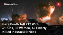 Gaza Death Toll 212 With 61 Kids, 35 Women, 16 Elderly Killed in Israeli Strikes