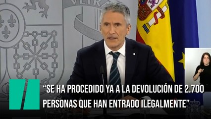 Grande-Marlaska: “Se ha procedido ya a la devolución de 2.700 personas”