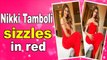 Nikki Tamboli sizzles in red hot dress