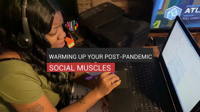 Warming Up Your Post-Pandemic Social Muscles