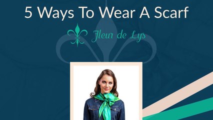 5 Ways to Wear A Scarf - Fleur de Lys